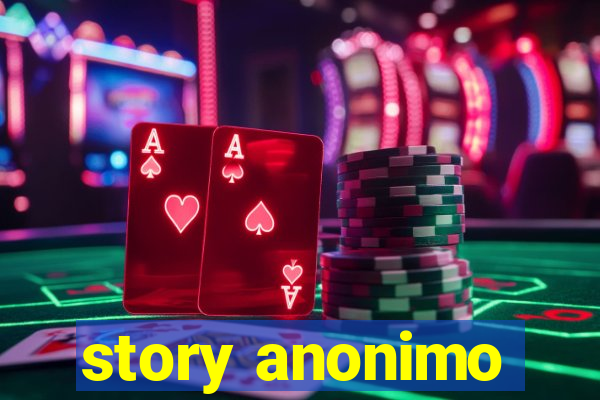 story anonimo